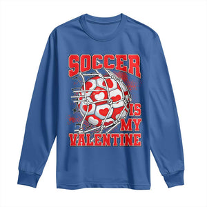 Valentine's Day Long Sleeve Shirt Soccer Is My Valentine Funny Sport TS09 Royal Blue Print Your Wear