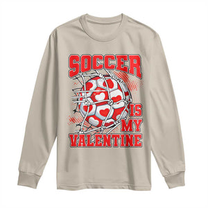 Valentine's Day Long Sleeve Shirt Soccer Is My Valentine Funny Sport TS09 Sand Print Your Wear