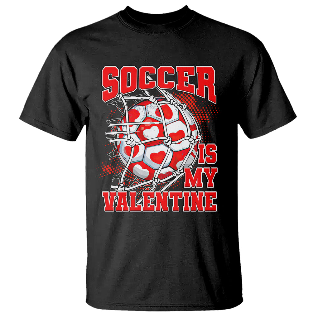 Valentine's Day T Shirt Soccer Is My Valentine Funny Sport TS09 Black Printyourwear