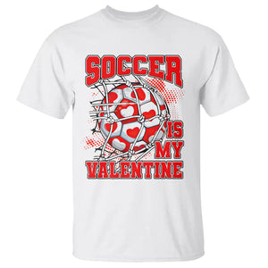 Valentine's Day T Shirt Soccer Is My Valentine Funny Sport TS09 White Printyourwear