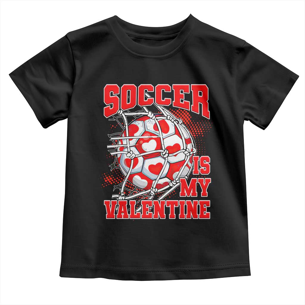 Valentine's Day Toddler T Shirt Soccer Is My Valentine Funny Sport TS09 Black Print Your Wear