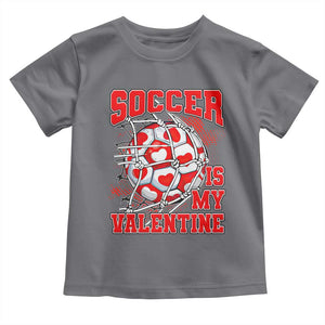 Valentine's Day Toddler T Shirt Soccer Is My Valentine Funny Sport TS09 Charcoal Print Your Wear