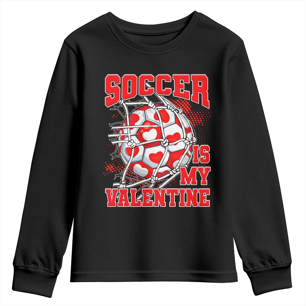 Valentine's Day Youth Sweatshirt Soccer Is My Valentine Funny Sport TS09 Black Print Your Wear