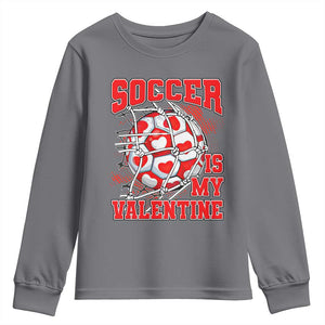 Valentine's Day Youth Sweatshirt Soccer Is My Valentine Funny Sport TS09 Charcoal Print Your Wear