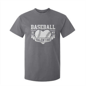 Valentine's Day T Shirt For Kid Baseball Is My Valentine Funny Sport TS09 Charcoal Print Your Wear