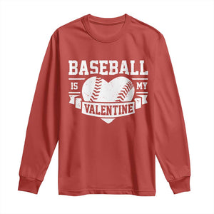 Valentine's Day Long Sleeve Shirt Baseball Is My Valentine Funny Sport TS09 Red Print Your Wear