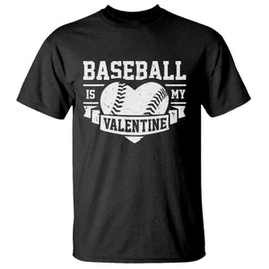 Valentine's Day T Shirt Baseball Is My Valentine Funny Sport TS09 Black Printyourwear