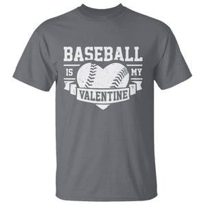 Valentine's Day T Shirt Baseball Is My Valentine Funny Sport TS09 Charcoal Printyourwear