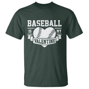 Valentine's Day T Shirt Baseball Is My Valentine Funny Sport TS09 Dark Forest Green Printyourwear