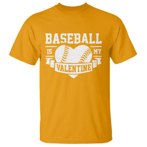 Valentine's Day T Shirt Baseball Is My Valentine Funny Sport TS09 Gold Printyourwear