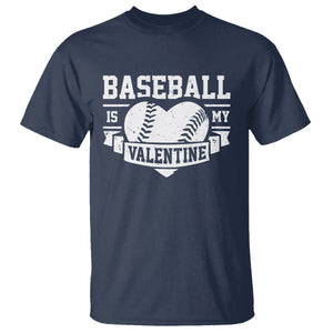 Valentine's Day T Shirt Baseball Is My Valentine Funny Sport TS09 Navy Printyourwear