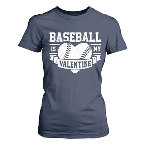 Valentine's Day T Shirt For Women Baseball Is My Valentine Funny Sport TS09 Navy Print Your Wear