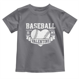 Valentine's Day Toddler T Shirt Baseball Is My Valentine Funny Sport TS09 Charcoal Print Your Wear