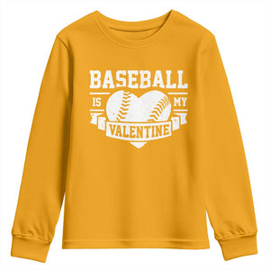 Valentine's Day Youth Sweatshirt Baseball Is My Valentine Funny Sport TS09 Gold Print Your Wear