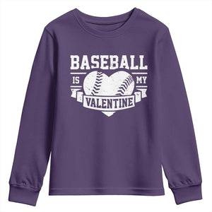 Valentine's Day Youth Sweatshirt Baseball Is My Valentine Funny Sport TS09 Purple Print Your Wear