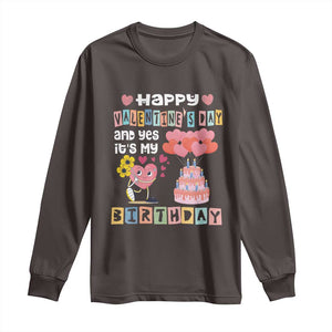 Happy Valentines Day And Yes It Is My Birthday Funny Heart Long Sleeve Shirt TS09 Dark Chocolate Print Your Wear