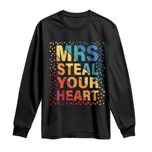 Valentine's Day Long Sleeve Shirt Mrs Steal Your Heart Funny Rainbow Heart TS09 Black Print Your Wear