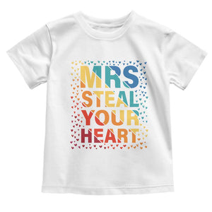 Valentine's Day Toddler T Shirt Mrs Steal Your Heart Funny Rainbow Heart TS09 White Print Your Wear