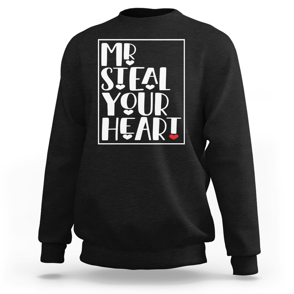 Valentine's Day Sweatshirt Mr Steal Your Heart Funny Heart TS09 Black Printyourwear