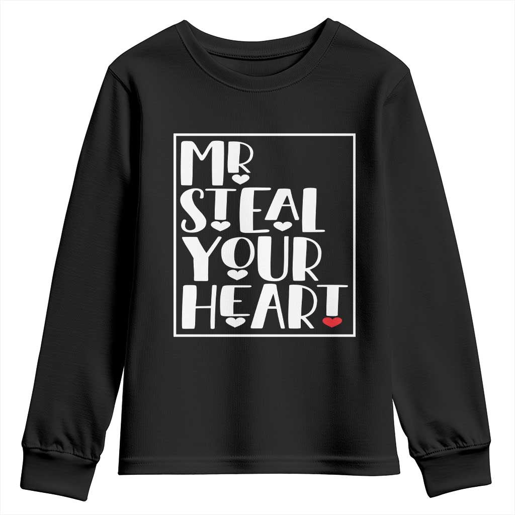 Valentine's Day Youth Sweatshirt Mr Steal Your Heart Funny Heart TS09 Black Print Your Wear