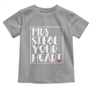 Valentine's Day Toddler T Shirt Mrs Steal Your Heart Funny Heart TS09 Sport Gray Print Your Wear