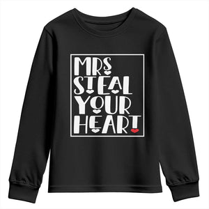 Valentine's Day Youth Sweatshirt Mrs Steal Your Heart Funny Heart TS09 Black Print Your Wear