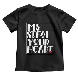 Valentine's Day Toddler T Shirt Ms Steal Your Heart Funny Heart TS09 Black Print Your Wear