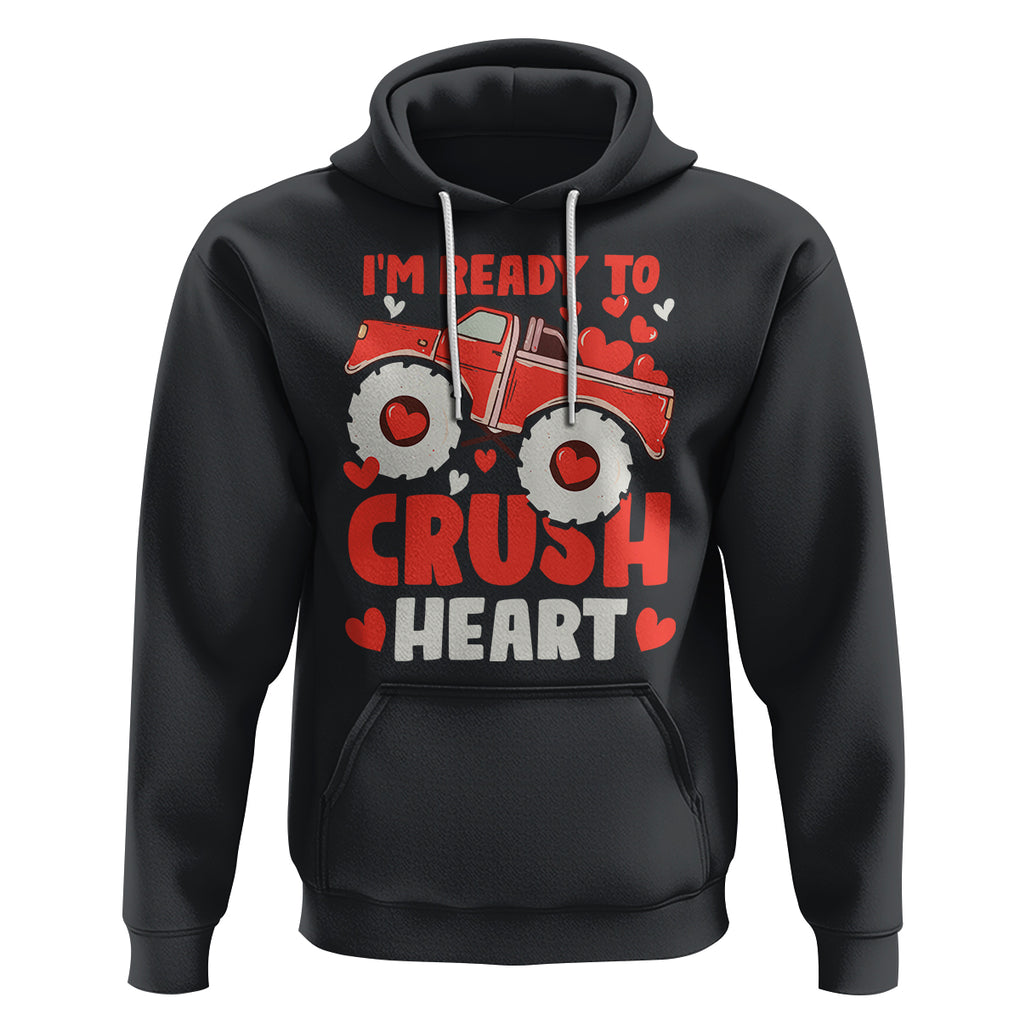 Valentine's Day Hoodie I Ready To Crush Hearts Monster Truck TS09 Black Printyourwear