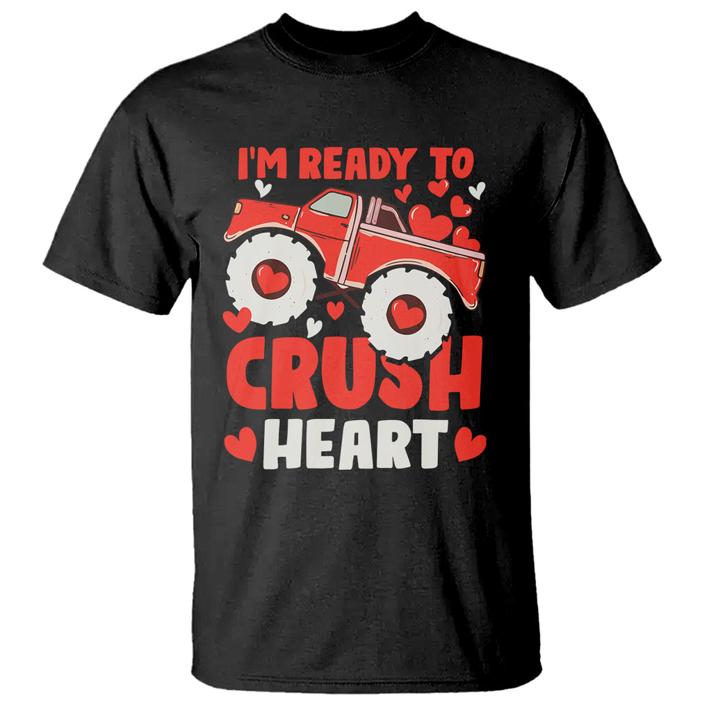 Valentine's Day T Shirt I Ready To Crush Hearts Monster Truck TS09 Black Printyourwear