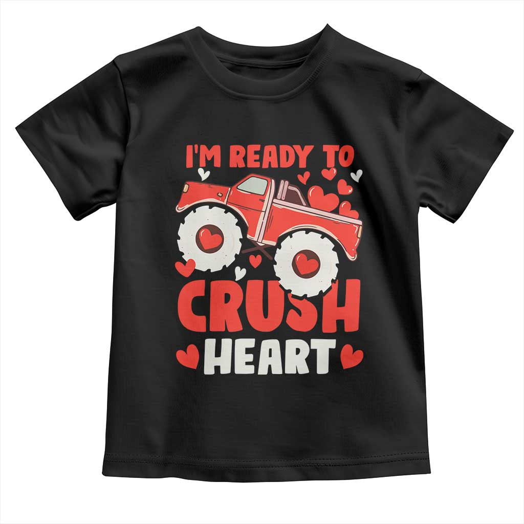 Valentine's Day Toddler T Shirt I Ready To Crush Hearts Monster Truck TS09 Black Print Your Wear