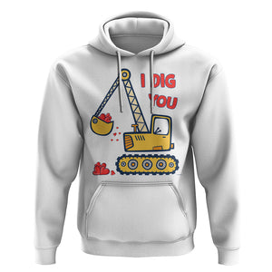 Valentine's Day Hoodie I Dig You Construction Truck Heart TS09 White Printyourwear