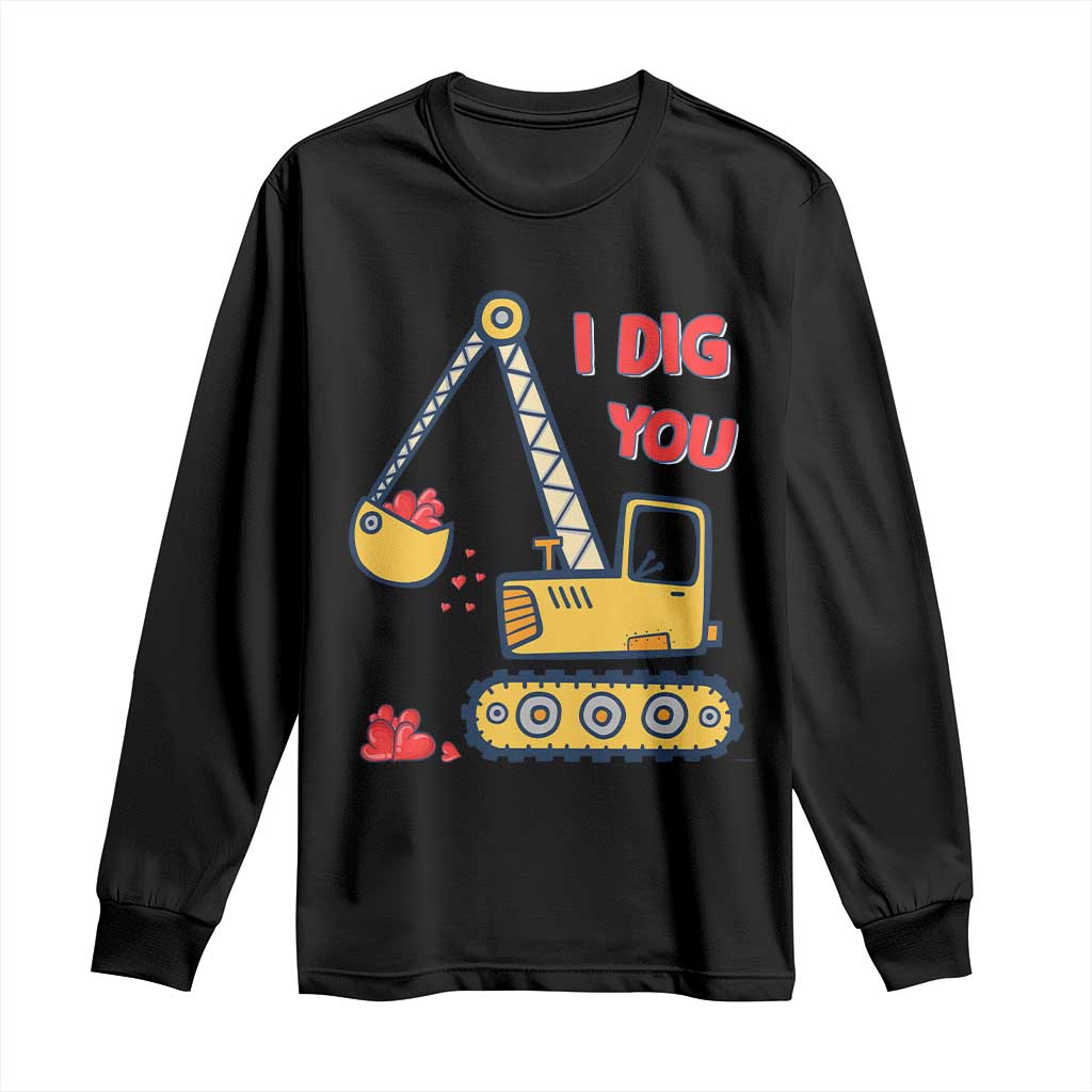 Valentine's Day Long Sleeve Shirt I Dig You Construction Truck Heart TS09 Black Print Your Wear