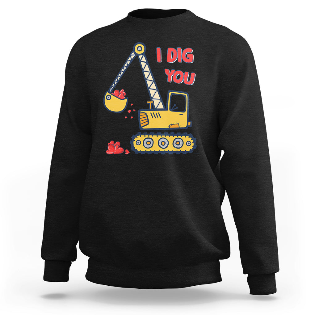 Valentine's Day Sweatshirt I Dig You Construction Truck Heart TS09 Black Printyourwear