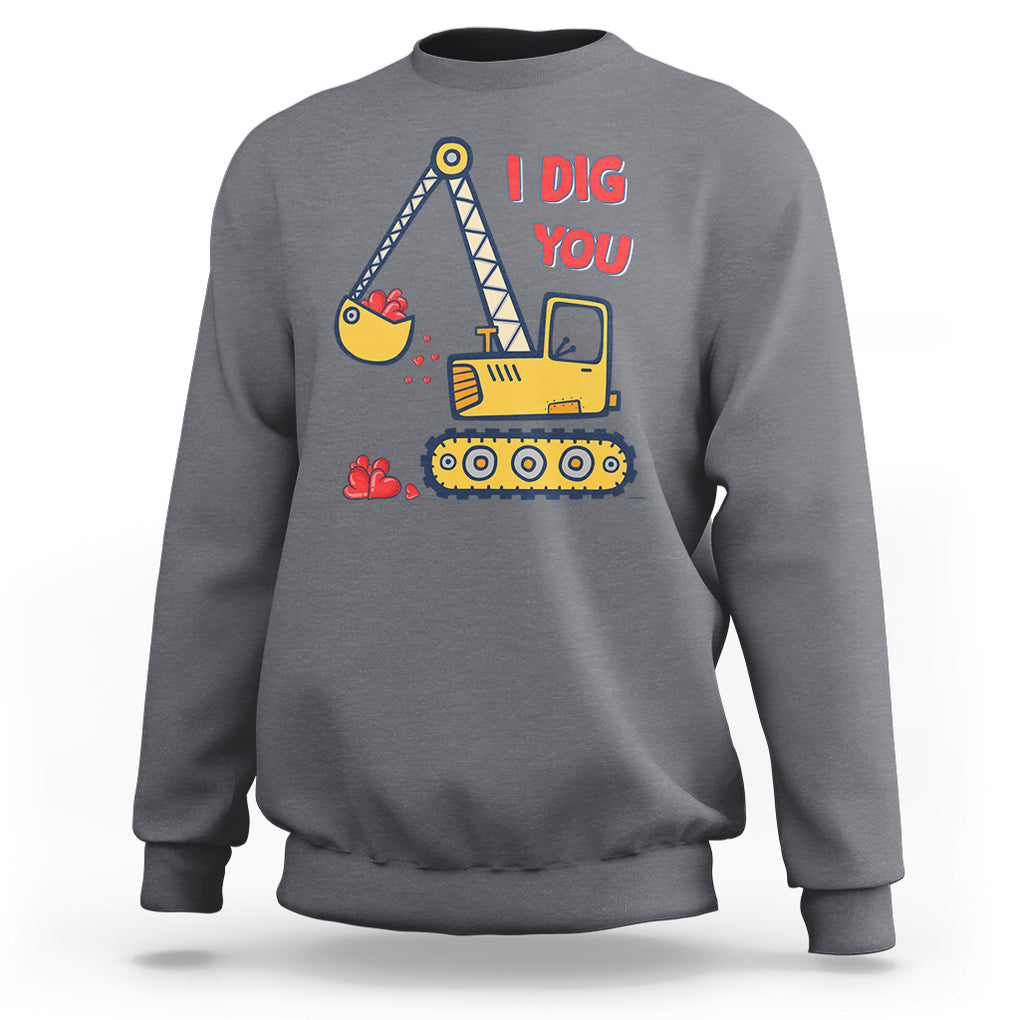 Valentine's Day Sweatshirt I Dig You Construction Truck Heart TS09 Charcoal Printyourwear
