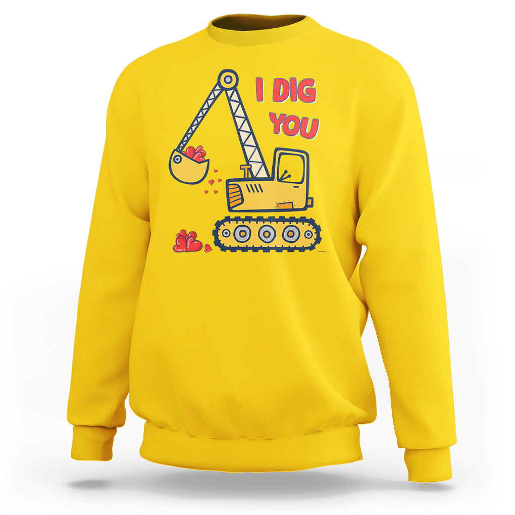 Valentine's Day Sweatshirt I Dig You Construction Truck Heart TS09 Daisy Printyourwear