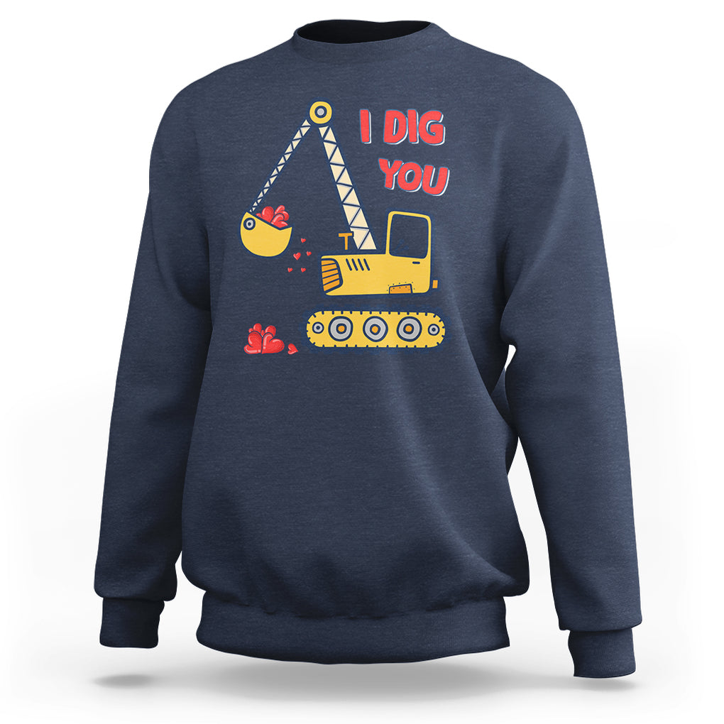 Valentine's Day Sweatshirt I Dig You Construction Truck Heart TS09 Navy Printyourwear