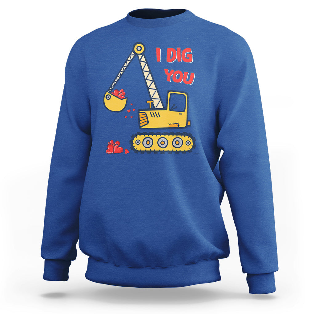 Valentine's Day Sweatshirt I Dig You Construction Truck Heart TS09 Royal Blue Printyourwear