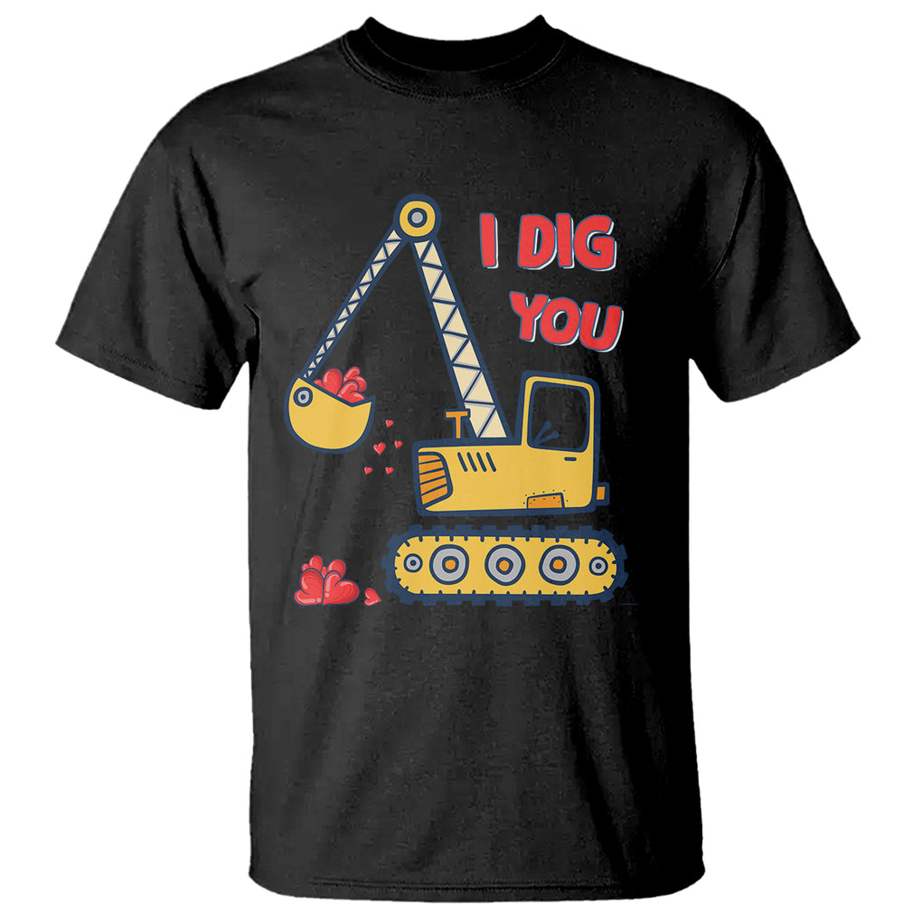 Valentine's Day T Shirt I Dig You Construction Truck Heart TS09 Black Printyourwear