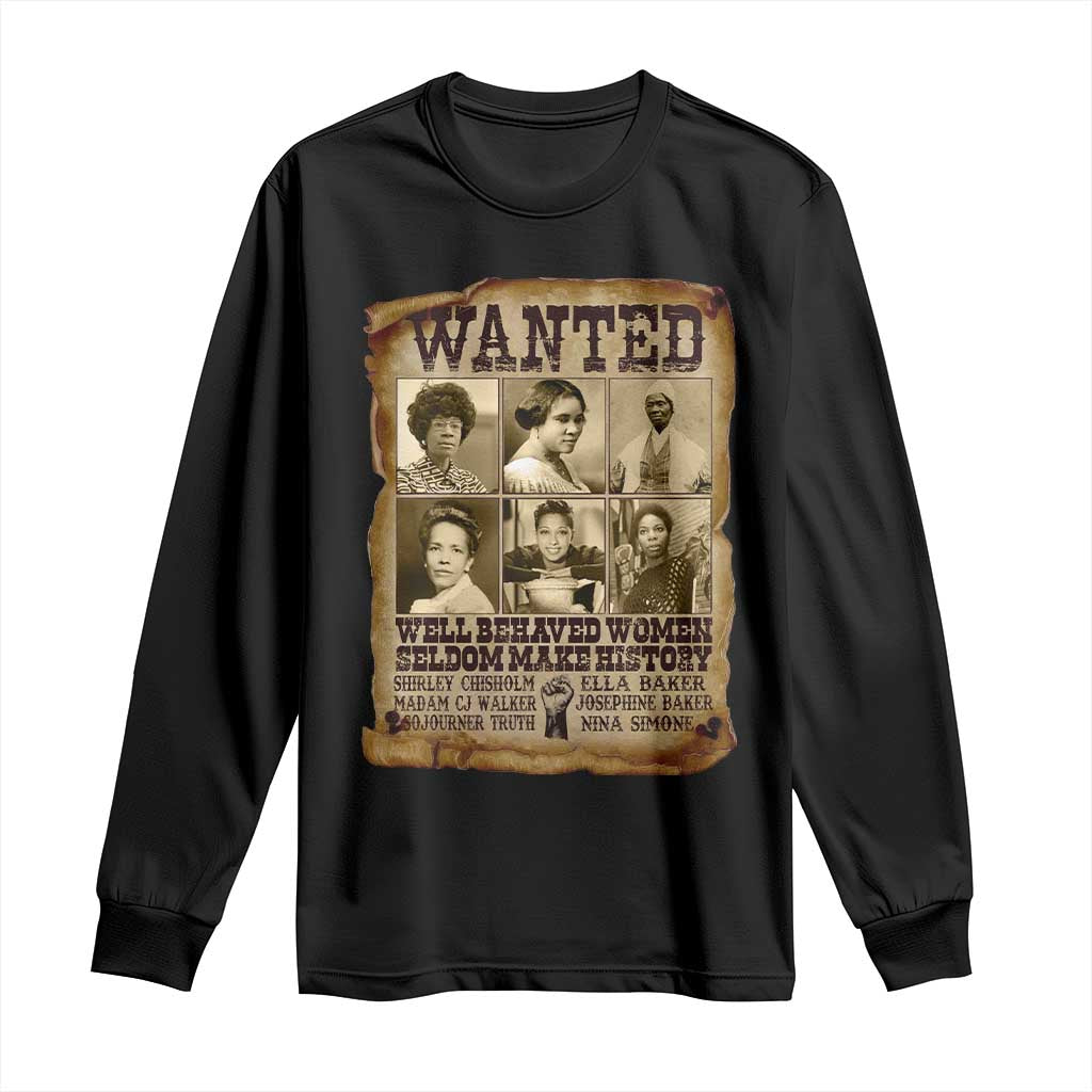 Black Women History Long Sleeve Shirt Shirley Madam Cj Sojourner Truth Well Behaved Women Seldom Make History TS09 Black Print Your Wear