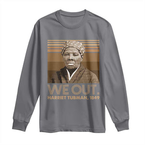 Harriet Tubman Long Sleeve Shirt We Out 1849 Retro Black History TS09 Charcoal Print Your Wear