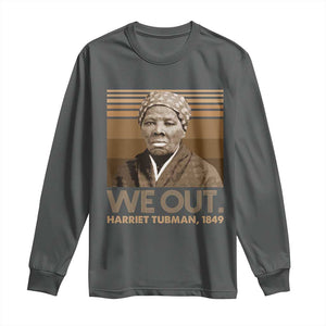 Harriet Tubman Long Sleeve Shirt We Out 1849 Retro Black History TS09 Dark Heather Print Your Wear