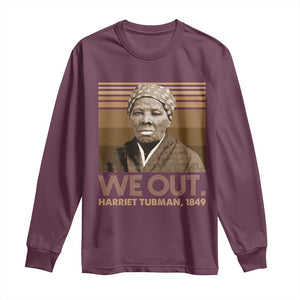 Harriet Tubman Long Sleeve Shirt We Out 1849 Retro Black History TS09 Maroon Print Your Wear