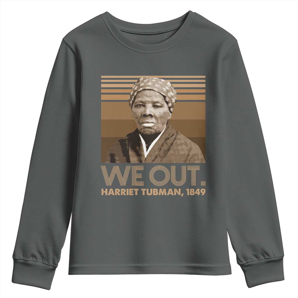 Harriet Tubman Youth Sweatshirt We Out 1849 Retro Black History TS09 Dark Heather Print Your Wear