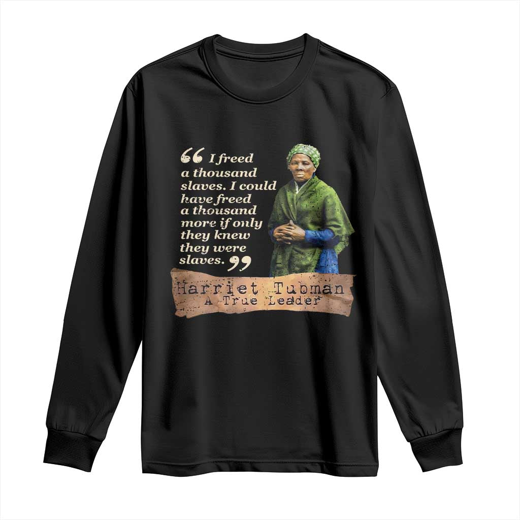 Harriet Tubman Long Sleeve Shirt If Only They Knew They Were Slaves Black History TS09 Black Print Your Wear