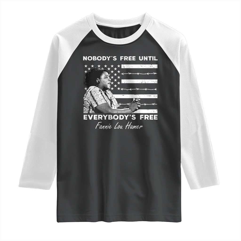 Fannie Lou Hamer Raglan Shirt Nobody's Free Until Everybody's Free Black History TS09 Black White Print Your Wear
