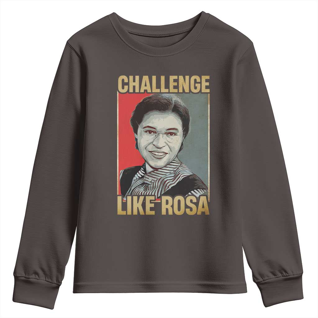 Rosa Parks Youth Sweatshirt Challenge Like Rosa Black History TS09 Dark Chocolate Print Your Wear