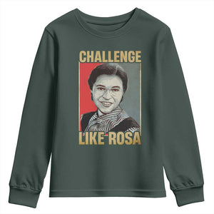 Rosa Parks Youth Sweatshirt Challenge Like Rosa Black History TS09 Dark Forest Green Print Your Wear