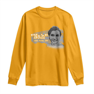 Nah Rosa Parks Long Sleeve Shirt Bus 1955 Black History Month TS09 Gold Print Your Wear