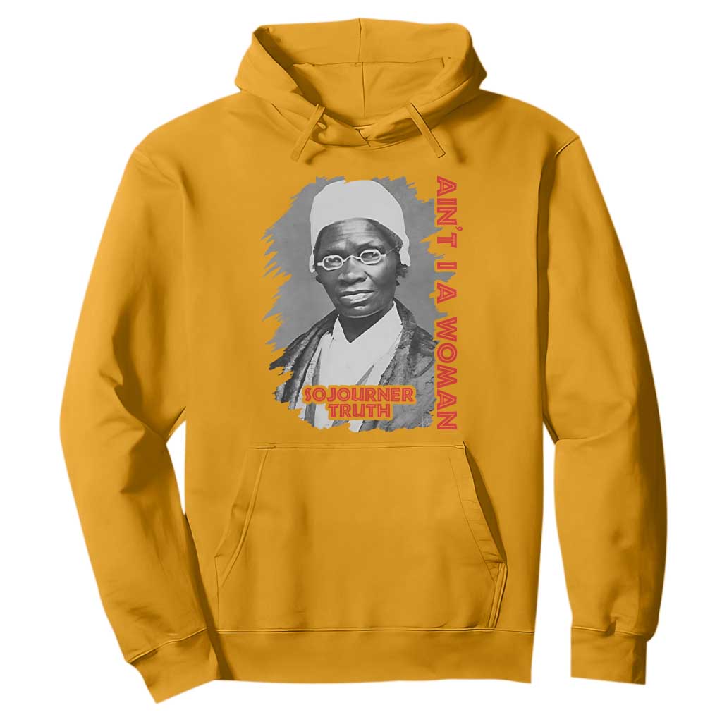 Sojourner Truth Hoodie Ain't I A Women Black History TS09 Gold Print Your Wear