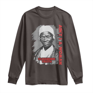 Sojourner Truth Long Sleeve Shirt Ain't I A Women Black History TS09 Dark Chocolate Print Your Wear